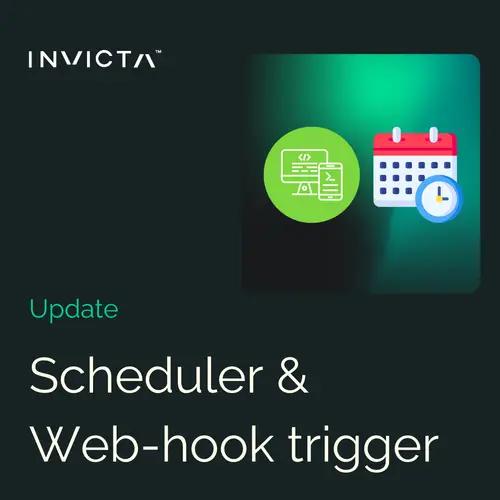 New Triggers: Scheduler & Webhook